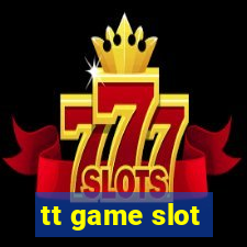 tt game slot